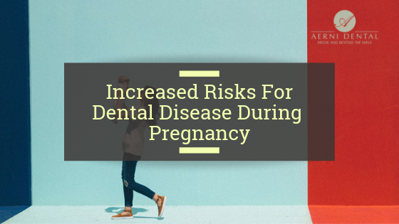 should i be worried about my teeth if I'm pregnant